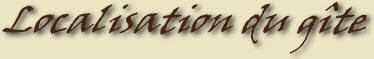 Localisation du gîte